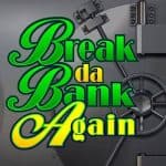 Ulasan Seru Break da Bank Again dari Microgaming!
